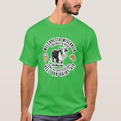 Welcome to Wisconsin Smell our Dairy Air T_Shirt