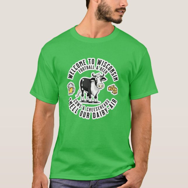 Welcome to Wisconsin, Smell our Dairy Air T-Shirt (Front)