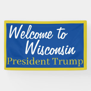 Welcome to Wisconsin  Trump Banner