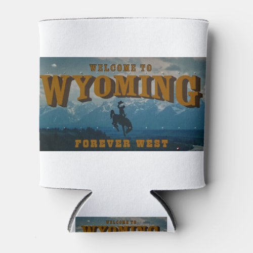 Welcome to Wyoming Sign Can Cooler