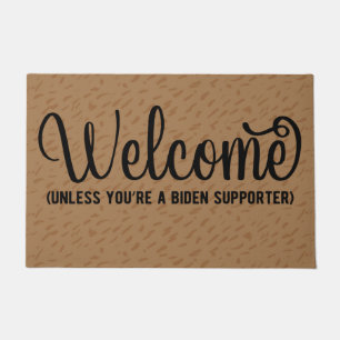 Welcome Unless You're A Biden Supporter Anti-Biden Doormat