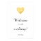 Welcome wedding sign, faux gold heart, initials