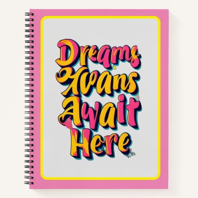 "Welcome Your Dreams" Notebook (Front)