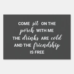 Welcoming come sit on the porch with me sign