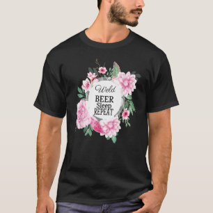 Weld Beer Sleep Repeat Welder Sarcastic Joke T-Shirt