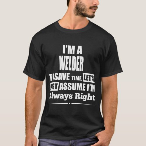Welder Always Right T_Shirt