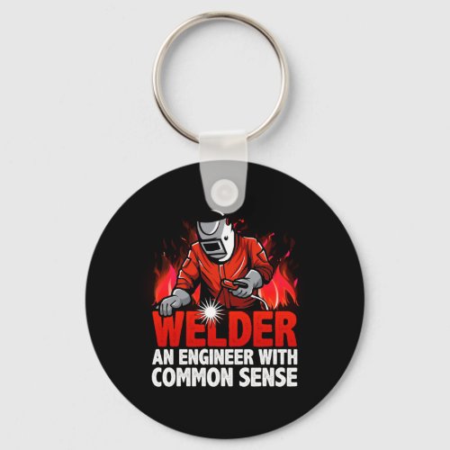 Welder An Engineer With Common Sense Keychain