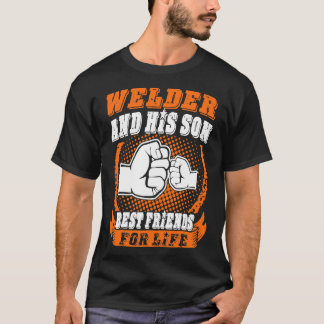 Welder And His Son Best Friends For Life Fathers D T-Shirt