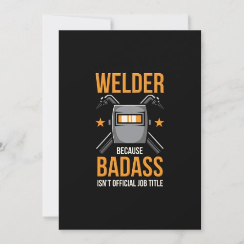 Welder Because Badass Isnt Official Job Title Announcement