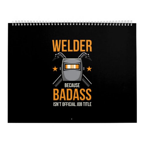 Welder Because Badass Isnt Official Job Title Calendar