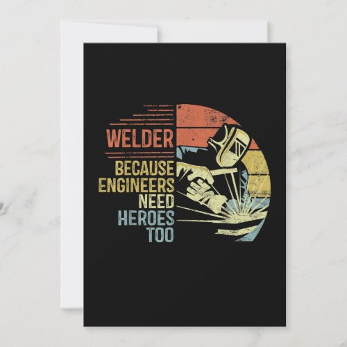 Welder Because Engineers Need Heroes Too Gifts Announcement