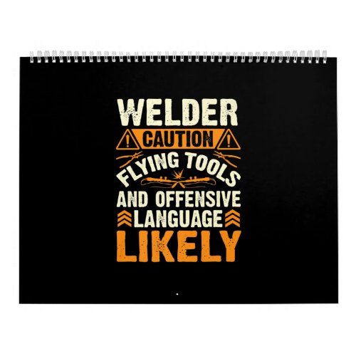 Welder Caution Flying Tool  Welder Gift Idea Calendar