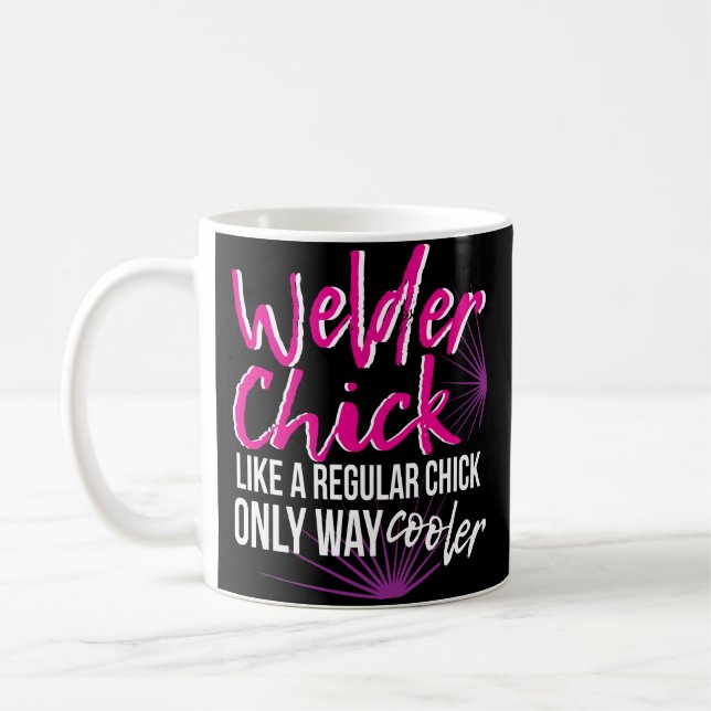 Welder Chick Women Coffee Mug Mom Funny Welding (Left)