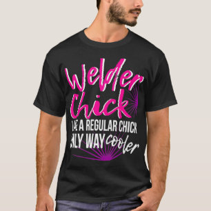 Welder Chick Women Mom Funny Welding Female Women T-Shirt