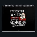 Welder Christmas Gifts I've Seen Your Welds Funny Calendar<br><div class="desc">Welder Christmas Gifts I've Seen Your Welds Funny</div>