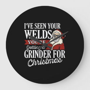 Welder Christmas Gifts I've Seen Your Welds Funny Large Clock