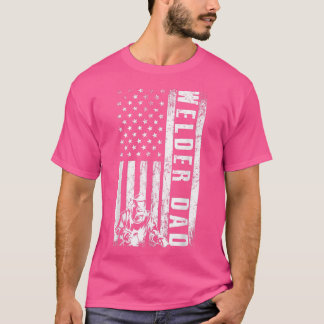 Welder DAD American Flag Welding DADDY Father's Da T-Shirt