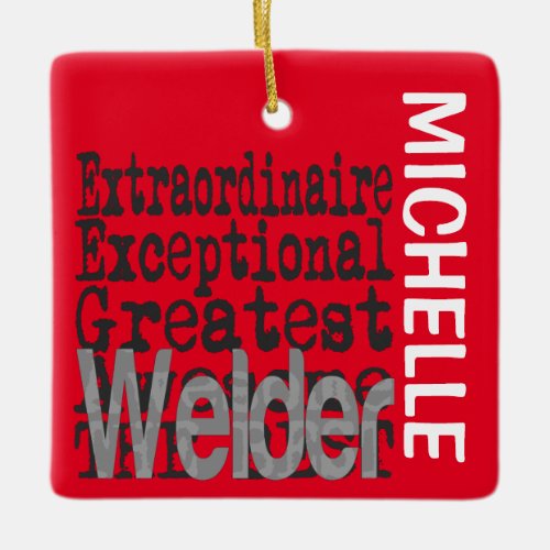 Welder Extraordinaire CUSTOM Ceramic Ornament