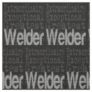 Welder Extraordinaire Fabric