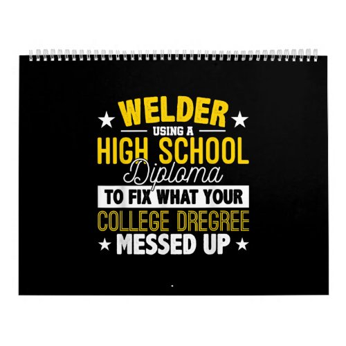 Welder Fix What Your College Dregrees Gift Calendar