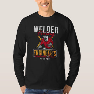 Welder Fixing Engineer's Welders Cool Welding Dads T-Shirt