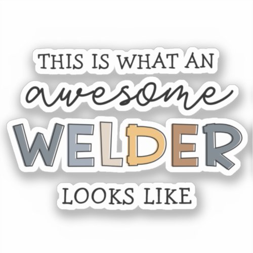 Welder Funny Awesome Welder Gifts Sticker