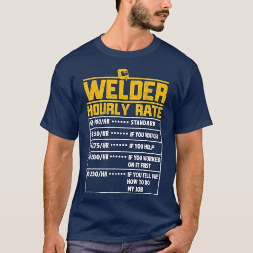 Welder Funny hourly rate gift for Welder T-Shirt