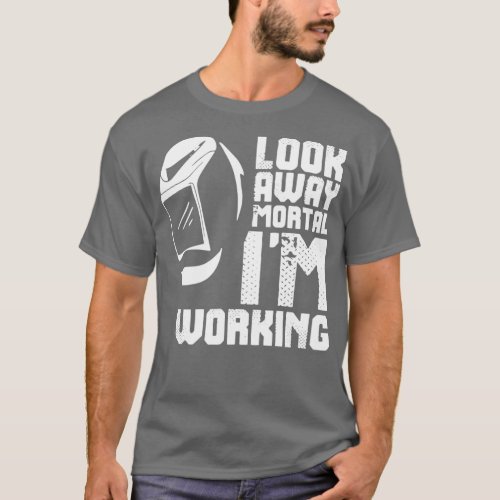 Welder Funny Saying Welding For Men  T_Shirt