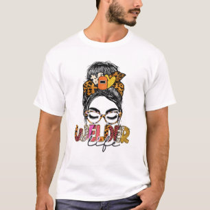 Welder Funny Saying Welding Gift For Wife Mom Girl T-Shirt