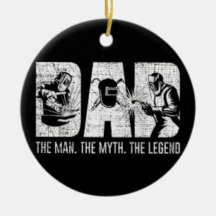 Welder Funny Welding Dad Man Myth Legend Father Ceramic Ornament