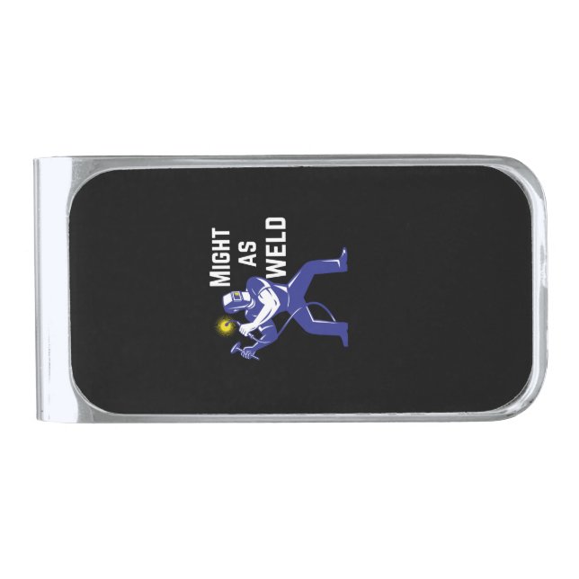 Welder Gift - Might as Weld Silver Finish Money Clip (Front)