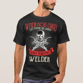 Welder Gifts Funny Welding Image On Back Of Pullo T-Shirt