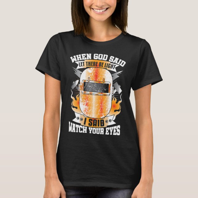 Welder Gifts Funny Welding Image On Back Of Shirt  (Front)
