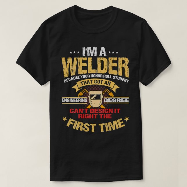 Welder Gifts Funny Welding Image On Back Of     T-Shirt (Design Front)