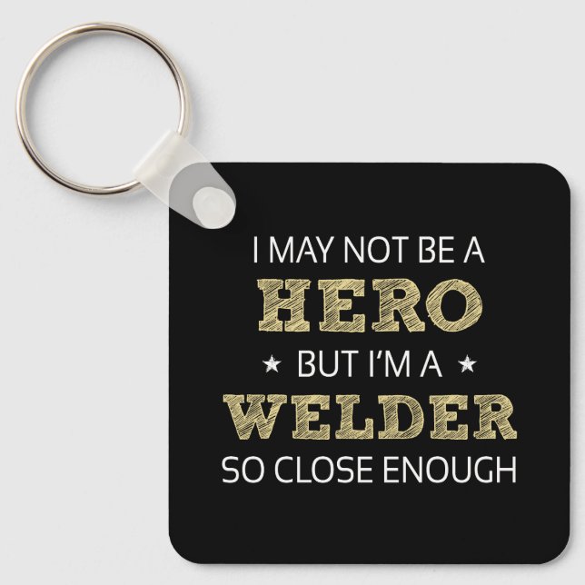Welder Hero Humor Novelty Keychain (Front)