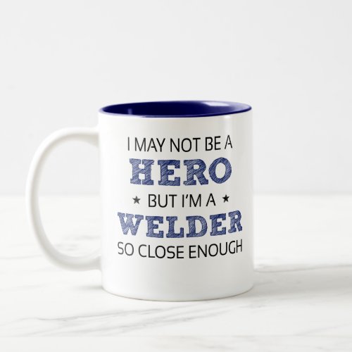 Welder Hero Humor Novelty Two_Tone Coffee Mug