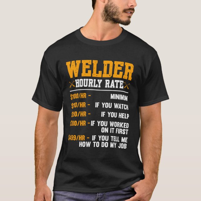 Welder Hourly Rate Welding T-Shirt (Front)
