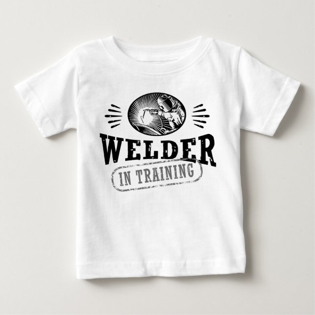Welder In Training Baby T-Shirt (Front)