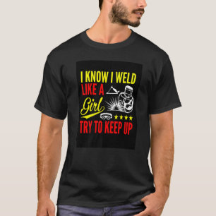 Welder is here Weld welding metal T-Shirt