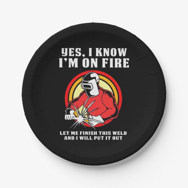 Welder Know I Am On Fire Paper Plates (Front)