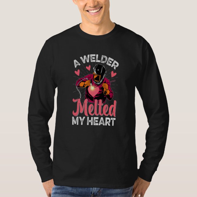 Welder Melted My Heart  Welder Wife Girlfriend Wom T-Shirt (Front)