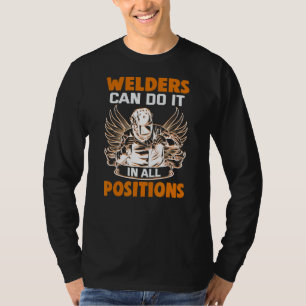 Welder Meme Welders Can Do It In All Positions Wel T-Shirt