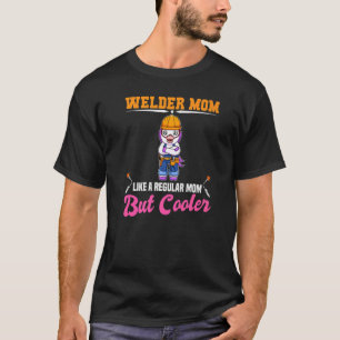 Welder Mom Like A Regualr Mom But Cooler Premium_6 T-Shirt