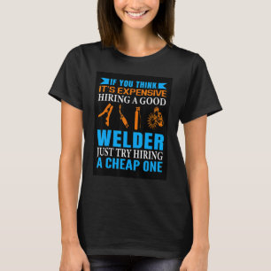 Welder No inside voice Mouth with no filter Wel T-Shirt