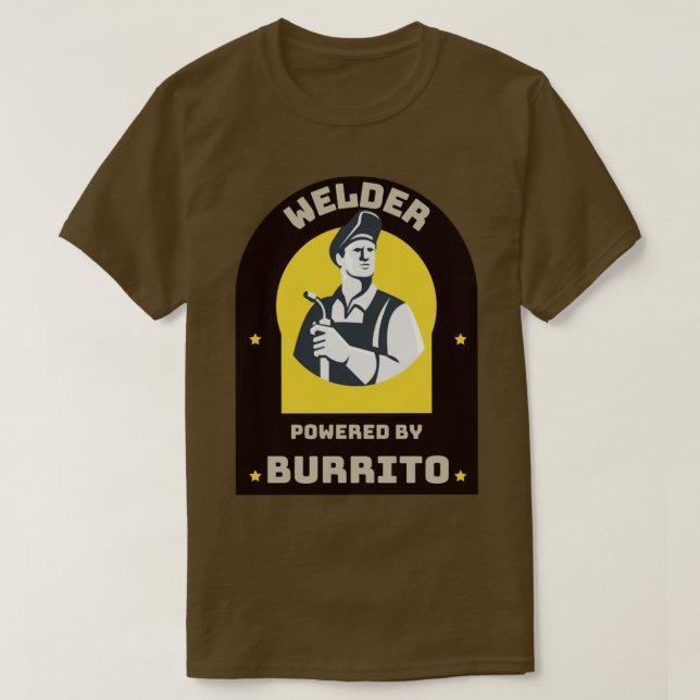 Welder powered by Burrito  T-Shirt (Design Front)