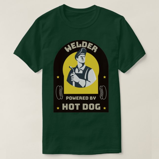 Welder powered by Hot Dog  T-Shirt (Design Front)
