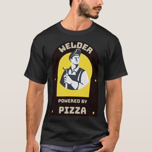 Welder powered by Pizza  T_Shirt