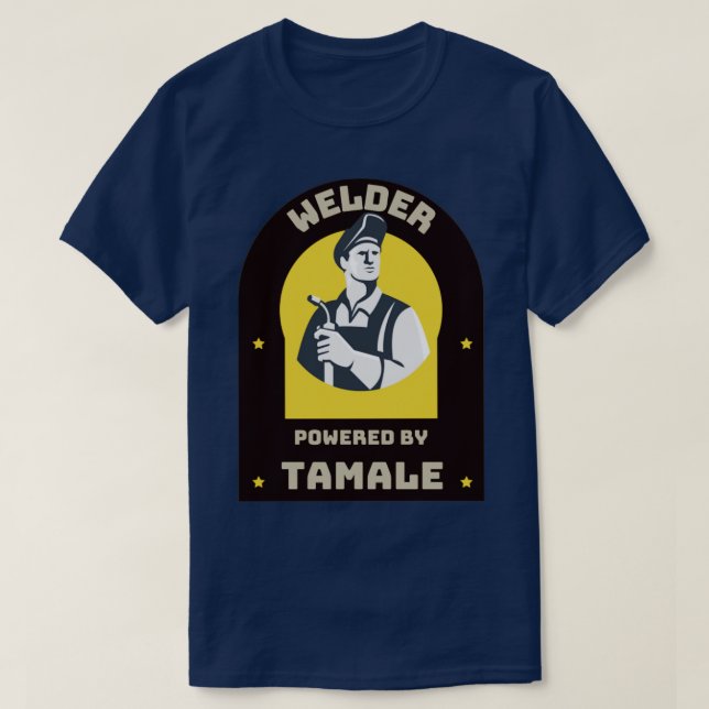 Welder powered by Tamale  T-Shirt (Design Front)