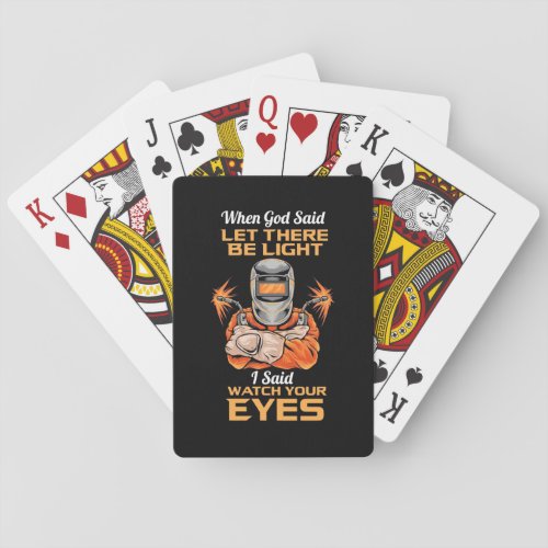 Welder Said Watch Your Eyes Playing Cards