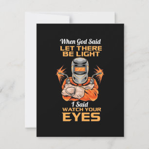 Welder Said Watch Your Eyes Thank You Card